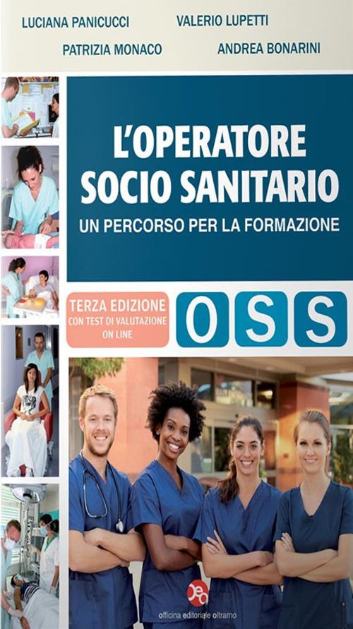 L' operatore socio-sanitario. Un percorso per la formazione - Luciana Panicucci,Valerio Lupetti,Patrizia Monaco - copertina