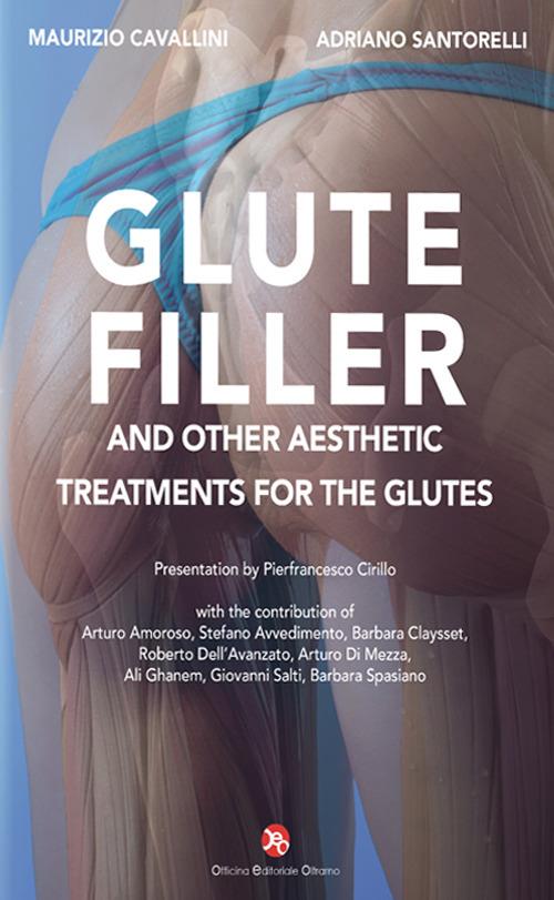 Glutefiller. And other aesthetic treatments for the glutes - Maurizio Cavallini,Adriano Santorelli - copertina