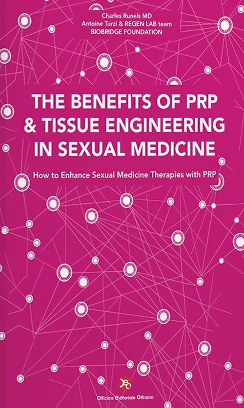 The benefits of PRP & tissue engineering in sexual medicine. How to enhance sexual medicine therapies with PRP - Antoine Turzi,Charles Runels,REGEN LAB team - copertina