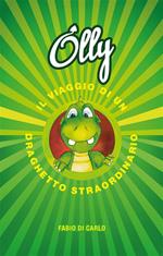 Olly. Il viaggio di un draghetto straordinario