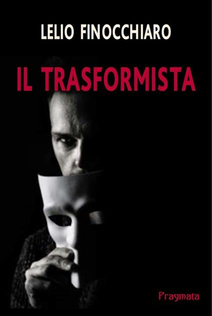 Il trasformista - Lelio Finocchiaro - ebook