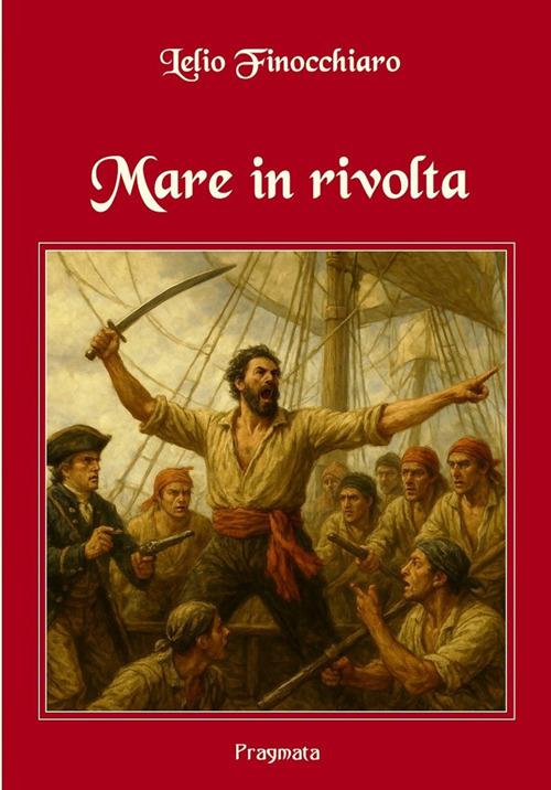 Mare in rivolta. Nuova ediz. - Lelio Finocchiaro - copertina
