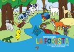 La foresta. Le favole per chi ama la natura (anche da colorare). Ediz. illustrata