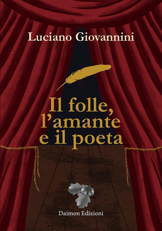 Il folle, l'amante e il poeta - Luciano Giovannini - copertina
