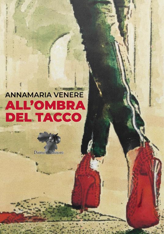 All'ombra del tacco - Annamaria Venere - copertina