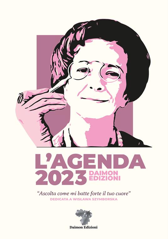 L'Agenda 2023 Daimon Edizioni "Ascolta come mi batte forte il tuo cuore" dedicata a Wisława Szymborska - copertina