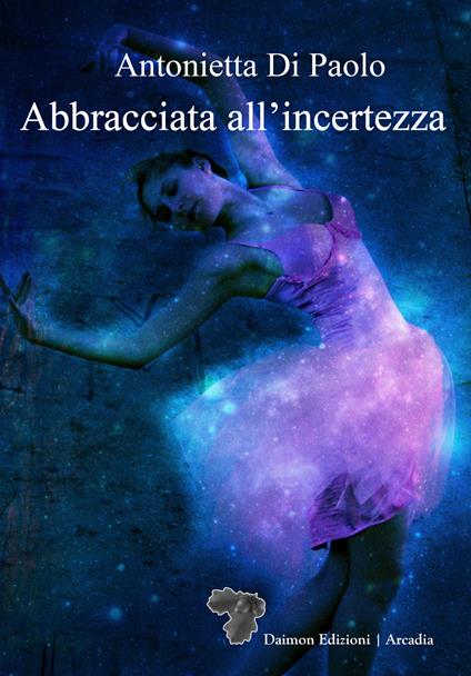 Abbracciata all'incertezza - Antonietta Di Paolo - copertina