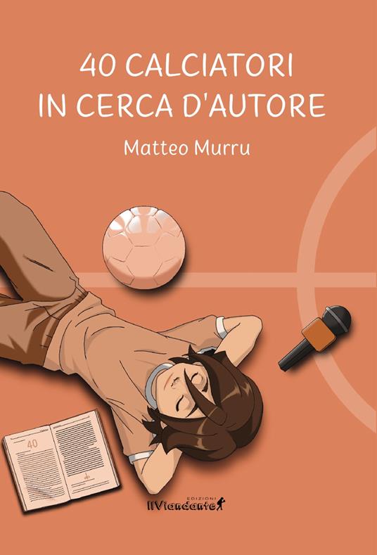 40 calciatori in cerca d'autore - Matteo Murru - copertina