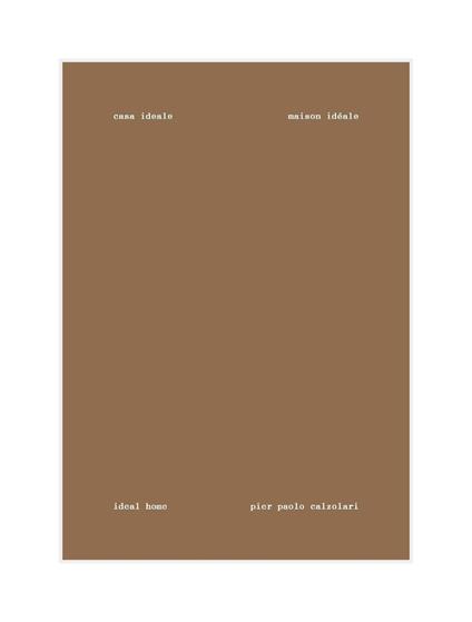 Casa ideale. Catalogo della mostra (Monaco, 17 novembre 2023-7 aprile 2024). Ediz. inglese e francese - Pier Paolo Calzolari - copertina