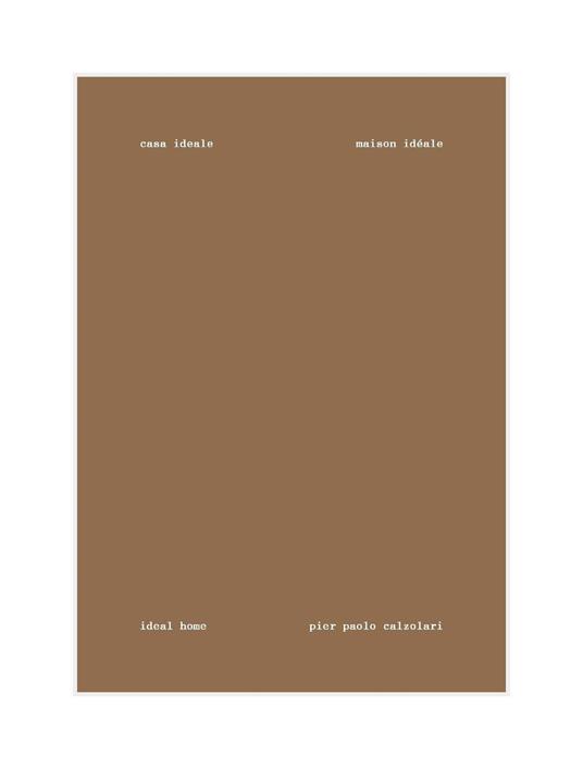 Casa ideale. Catalogo della mostra (Monaco, 17 novembre 2023-7 aprile 2024). Ediz. inglese e francese - Pier Paolo Calzolari - copertina