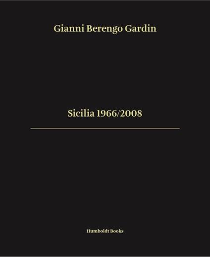 Sicilia 1966/2008. Ediz. italiana e inglese - Gianni Berengo Gardin - copertina