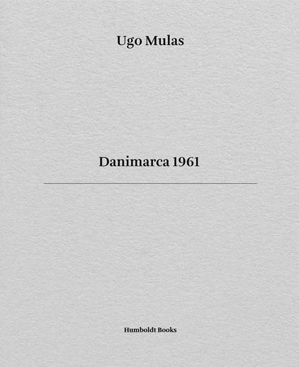 Danimarca 1961. Ediz. italiana e inglese - Ugo Mulas - copertina