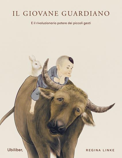 Il giovane guardiano. E il rivoluzionario potere dei piccoli gesti - Regina Linke,Ilaria Mazzaferro - ebook
