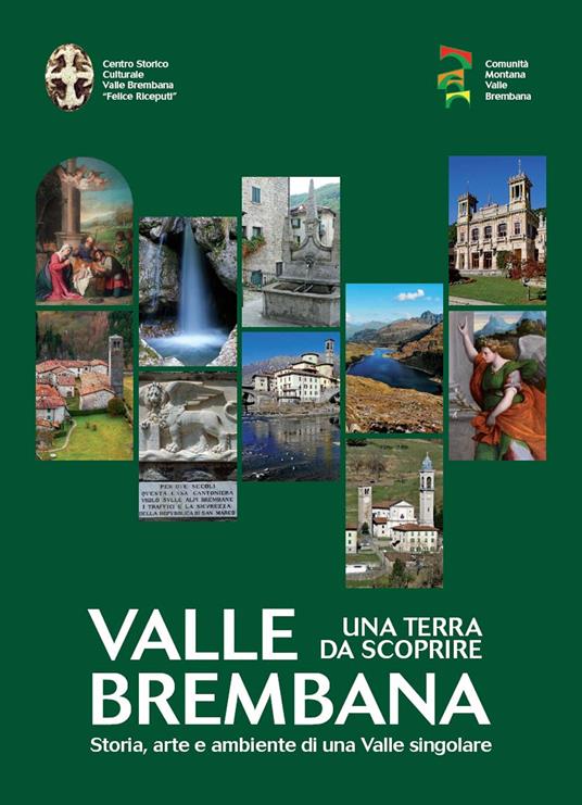 Valle Brembana. Una terra da scoprire. Storia, arte e ambiente di una valle singolare - copertina
