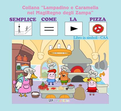 Semplice come la pizza. Libro gioco. Ediz. CAA - copertina