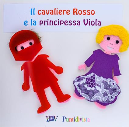 Il Cavaliere Rosso e la Principessa Viola. Ediz. in braille - copertina
