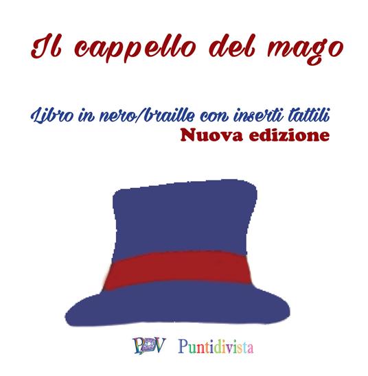 Il cappello del mago. Ediz. in braille - Francesca Silveri - copertina