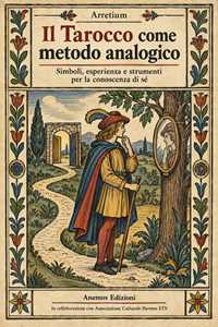 Libro Il tarocco come metodo analogico. Simboli, esperienza e strumenti per la conoscenza di sé Arretium