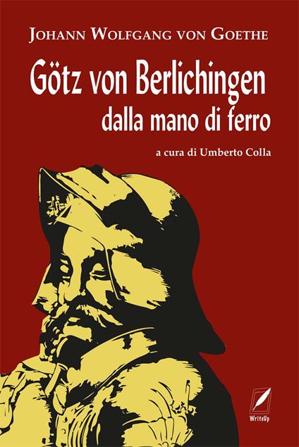 Götz von Berlichingen dalla mano di ferro - Johann Wolfgang Goethe,Umberto Colla - ebook