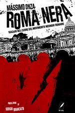 Roma nera. Viaggio nel cuore del movimento neonoir romano