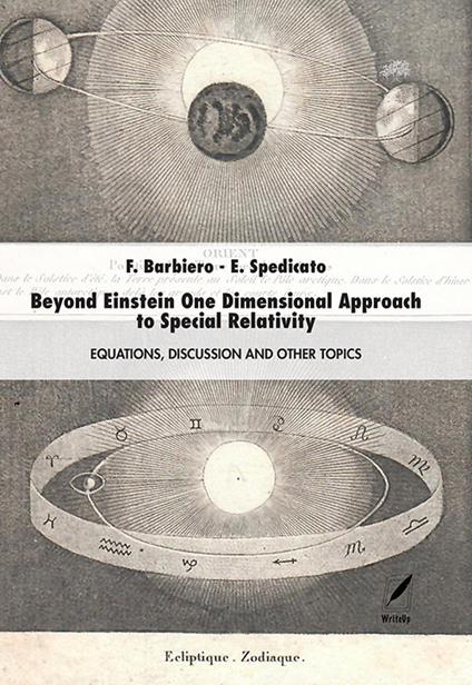 Beyond Einstein one dimensional approach to special relativity. Equations, discussion and other topics - Emilio Spedicato,Flavio Barbiero - copertina