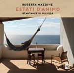 Estati d'animo. Istantanee di felicità. Ediz. illustrata