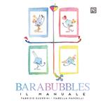 Barabubbles. Il manuale