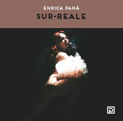 Sur-reale. Ediz. illustrata - Enrica Panà - copertina