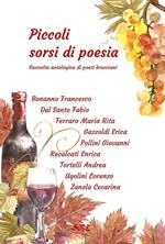 Piccoli sorsi di poesia. Raccolta antologica di poeti bresciani e gardesani