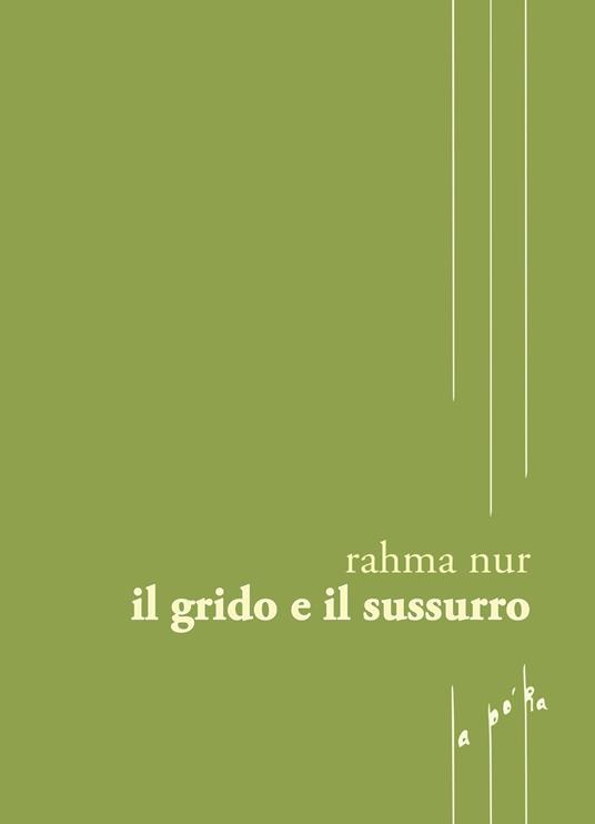 Il grido e il sussurro - Rahma Nur - copertina