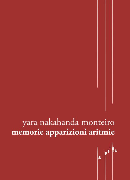 Memorie apparizioni aritmie. Testo portoghese a fronte - Yara Nakahanda Monteiro - copertina