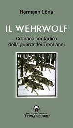 Il wehrwolf. Cronaca contadina della Guerra dei trent'anni. Nuova ediz.