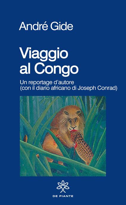 Viaggio al Congo. Un reportage d'autore (con il diario africano di Joseph Conrad) - André Gide,Joseph Conrad - copertina