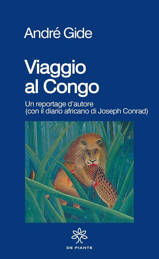 Viaggio al Congo. Un reportage d'autore (con il diario africano di Joseph Conrad) - André Gide,Joseph Conrad - copertina