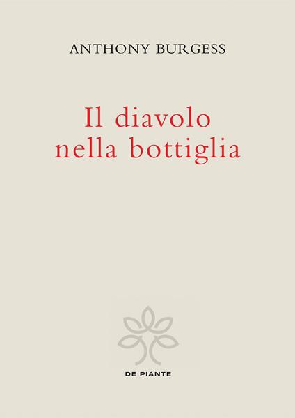 Il diavolo nella bottiglia. Ediz. critica - Anthony Burgess - copertina