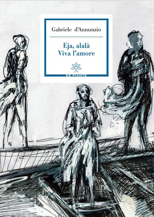 Eja, alalà. Viva l'amore - Gabriele D'Annunzio - copertina