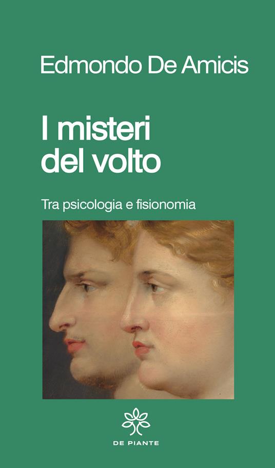 I misteri del volto. Sulla fisiognomica. Nuova ediz. - Edmondo De Amicis - copertina