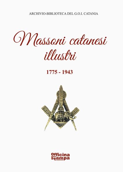 Massoni catanesi illustri 1775-1943 - copertina