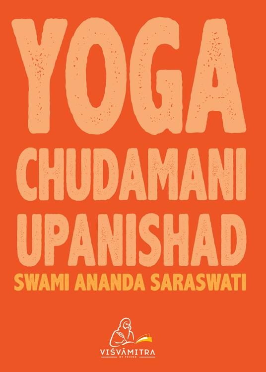 Yoga Chudamani Upanishad. Ediz. integrale - Swami Ananda Saraswati - copertina