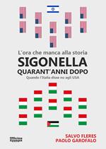Sigonella quarant'anni dopo. L'ora che manca alla storia. Quando l'Italia disse no agli USA