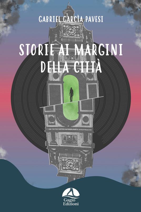 Storie ai margini della città - Gabriel Garcìa Pavesi - copertina