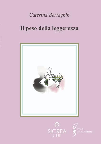 Il peso della leggerezza - Caterina Bertagnin - copertina
