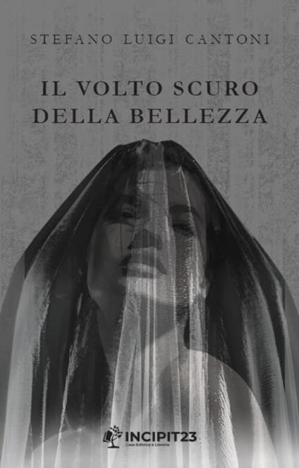 Il volto scuro della bellezza - Stefano Luigi Cantoni - ebook