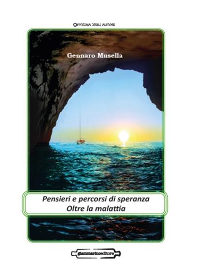 Pensieri e percorsi di speranza. Oltre la malattia - Gennaro Musella - copertina