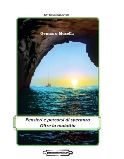 Pensieri e percorsi di speranza. Oltre la malattia - Gennaro Musella - copertina