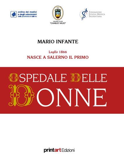 Luglio 1866. Nasce a Salerno il primo Ospedale delle Donne - Mario Infante - copertina