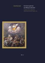 Scrivere poesia nel Rinascimento. L’eredità classica nella lirica della prima metà del Cinquecento