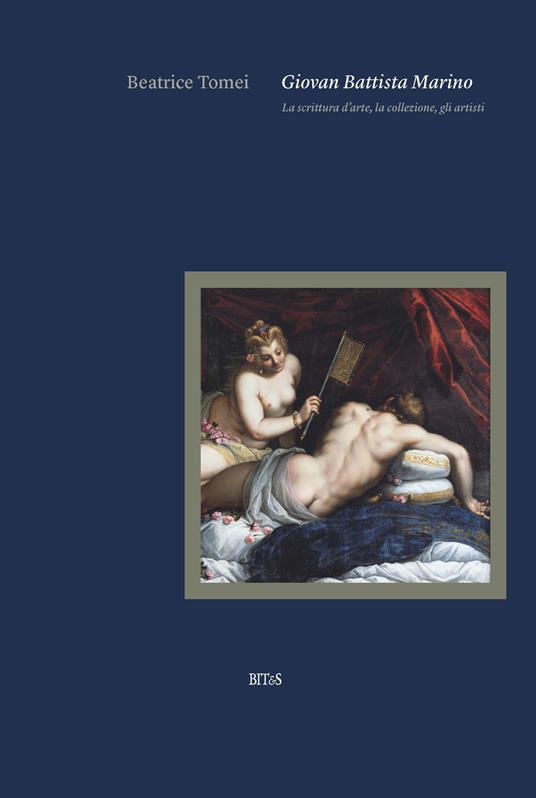Giovan Battista Marino. La scrittura d'arte, la collezione, gli artisti - Beatrice Tomei - copertina