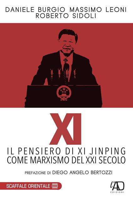 XI. Il pensiero di Xi Jinping come marxismo del XXI secolo - Daniele Burgio,Massimo Leoni,Roberto Sidoli - copertina