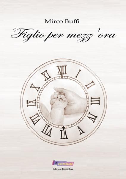 Figlio per mezz'ora - Mirco Buffi - copertina